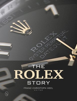 Franz-Christoph Heel - Rolex Story, Inbunden