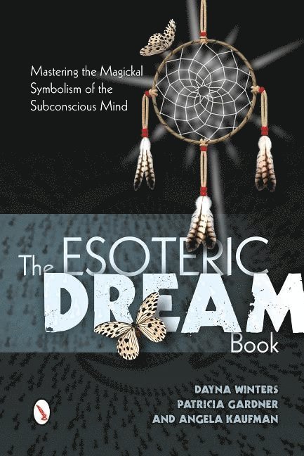 Dayna Winters, Patricia Gardner, Angela Kaufman - Esoteric Dream Book, Inbunden
