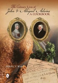 bokomslag Culinary Lives of John & Abigail Adams
