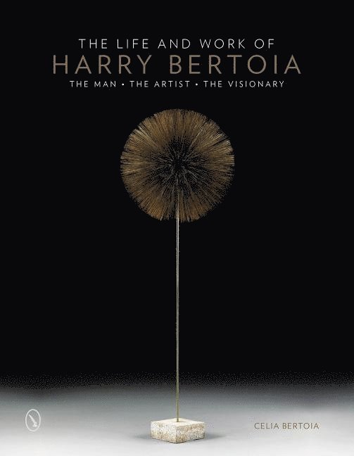 The Life and Work of Harry Bertoia 1