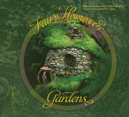 Ashley Rooney, Barbara Purchia - Fairy Homes and Gardens, Inbunden