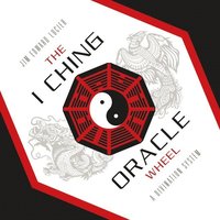 bokomslag I Ching Oracle Wheel: A Divination System