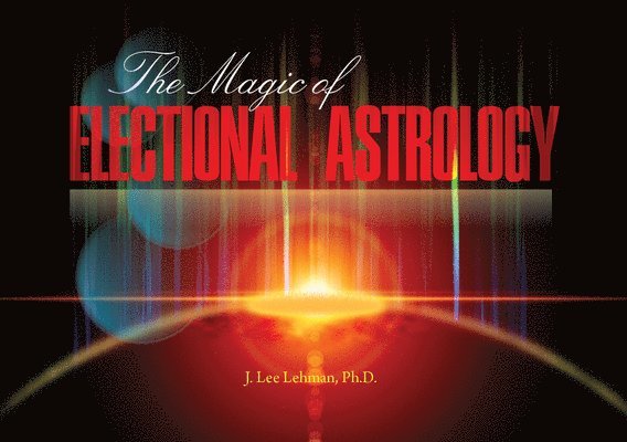 The Magic of Electional Astrology 1