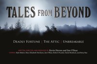 bokomslag Tales from Beyond: Deadly Fortune, The Attic, Unbreakable