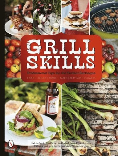 bokomslag Grill Skills: Professional Tips for the Perfect Barbeque