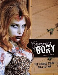 bokomslag Gorgeous & Gory: The Zombie Pinup Collection