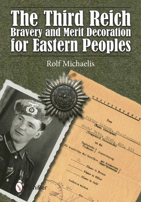 Rolf Michaelis - Third Reich Bravery and Merit Decoration for Eastern Peoples, Inbunden