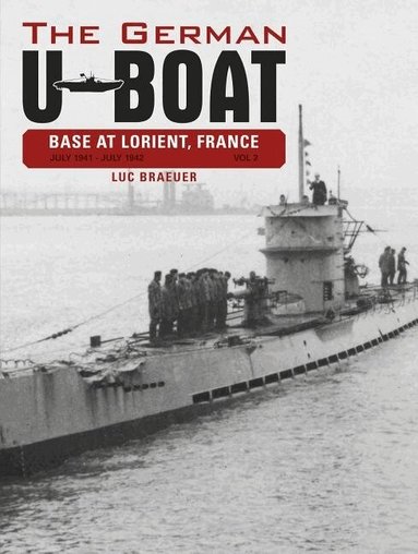 Luc Braeuer - German U-Boat Base at Lorient, France, Vol. 2, Inbunden