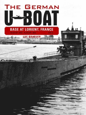 German U-Boat Base at Lorient France: August 1942-August 1943