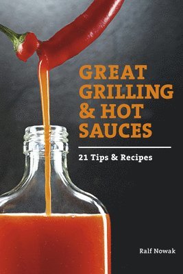 Great Grilling and Hot Sauces 1