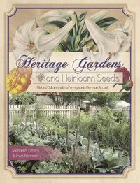 bokomslag Heritage Gardens, Heirloom Seeds