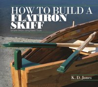 bokomslag How to Build a Flatiron Skiff