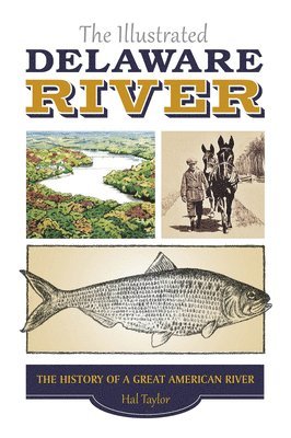 Hal Taylor, Mary Ann Taylor-hall - Illustrated Delaware River, Inbunden