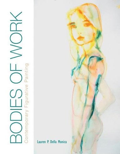 bokomslag Bodies of WorkContemporary Figurative Painting