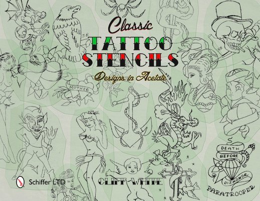 Cliff White - Classic Tattoo Stencils, Inbunden