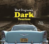 bokomslag West Virginia's Dark Tourism
