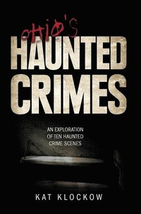 bokomslag Ohio's Haunted Crimes