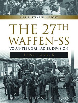 The 27th Waffen-SS Volunteer Grenadier Division Langemarck 1