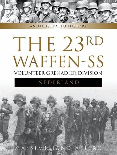 Massimiliano Afiero - 23rd Waffen-SS Volunteer Panzergrenadier Division Nederland, Inbunden