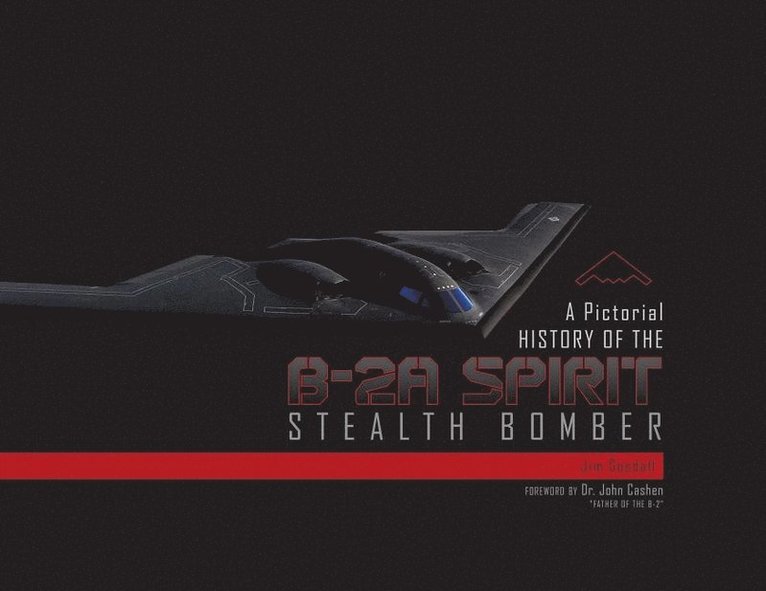 Pictorial History of the B-2A Spirit Stealth Bomber