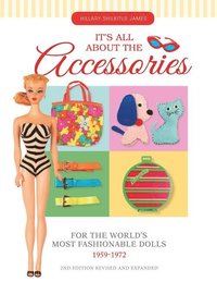 bokomslag It's All About the Accessories for the World's Most Fashionable Dolls, 1959-1972