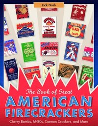 bokomslag The Book of Great American Firecrackers