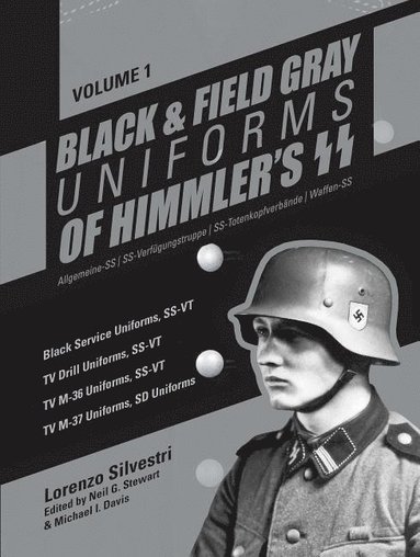 bokomslag Black and Field Gray Uniforms of Himmler's SS: Allgemeine-SS  SS Verfgungstruppe SS Totenkopfverbnde  Waffen SS, Vol. 1