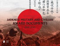 bokomslag Japanese Military and Civilian Award Documents, 1868-1945