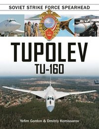 bokomslag Tupolev Tu-160: Soviet Strike Force Spearhead