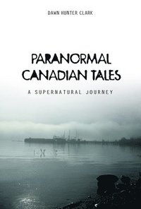 bokomslag Paranormal Canadian Tales
