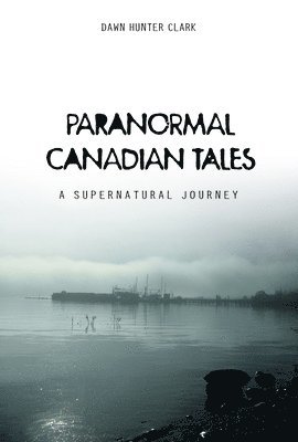 bokomslag Paranormal Canadian Tales