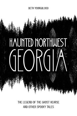 Haunted Northwest Georgia 1
