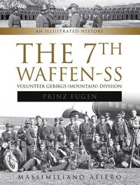 bokomslag The 7th Waffen- SS Volunteer Gebirgs (Mountain) Division &quot;Prinz Eugen&quot;