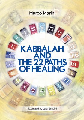 Marco Marini, Luigi Marini, Marco - Scapini - Kabbalah and the 22 Paths of Healing, Häftad