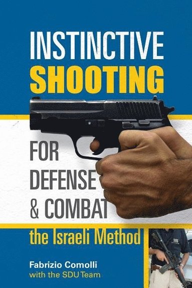 bokomslag Instinctive Shooting for Defense and Combat: the Israeli Method