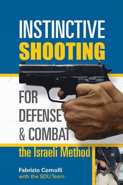 Instinctive Shooting for Defense and Combat: the Israeli Method 1