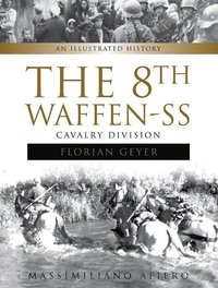 bokomslag The 8th Waffen-SS Cavalry Division &quot;Florian Geyer&quot;