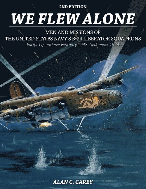 Alan C. Carey, Alan C Carey - We Flew Alone 2nd Edition, Häftad