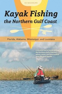 bokomslag Kayak Fishing the Northern Gulf Coast