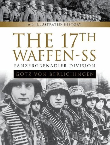Massimiliano Afiero - 17th Waffen-SS Panzergrenadier Division "Götz von Berlichingen", Inbunden