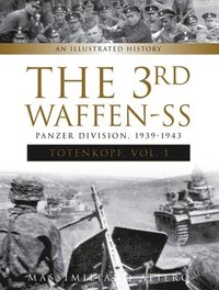 bokomslag The 3rd Waffen-SS Panzer Division &quot;Totenkopf,&quot; 1939-1943