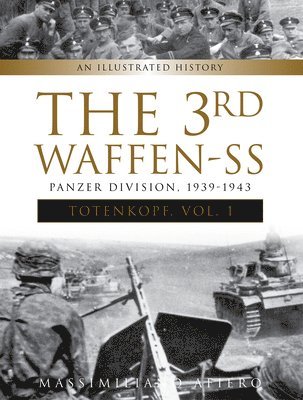 Massimiliano Afiero - 3rd Waffen-SS Panzer Division "Totenkopf," 1939-1943, Inbunden