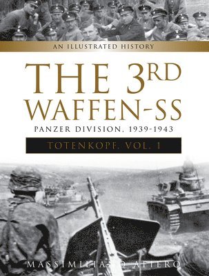 The 3rd Waffen-SS Panzer Division &quot;Totenkopf,&quot; 1939-1943 1