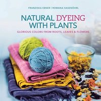bokomslag Natural Dyeing with Plants