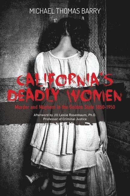 Michael Thomas Barry, Michael Thomas Barry - California's Deadly Women, Inbunden