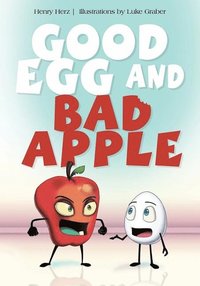 bokomslag Good Egg and Bad Apple