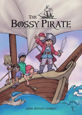 John Steven Gurney, John Steven Gurney - Bossy Pirate, Inbunden