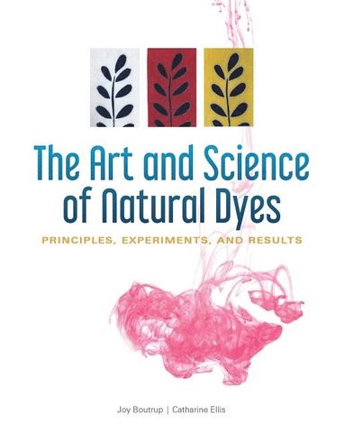 bokomslag The Art and Science of Natural Dyes