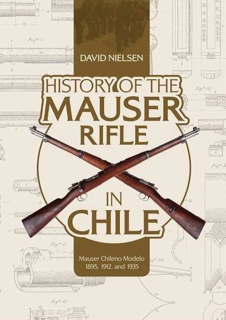 History of the Mauser Rifle in Chile 1