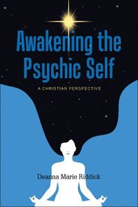 bokomslag Awakening the Psychic Self